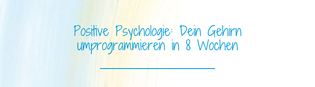 Positive Psychologie